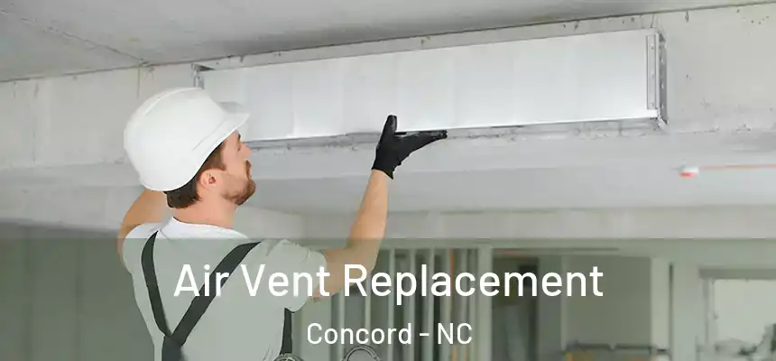  Air Vent Replacement Concord - NC