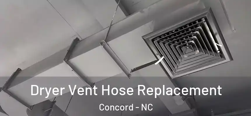 Dryer Vent Hose Replacement Concord - NC