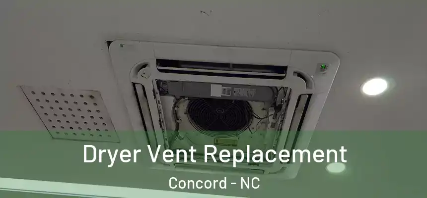 Dryer Vent Replacement Concord - NC