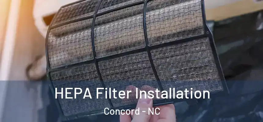 HEPA Filter Installation Concord - NC