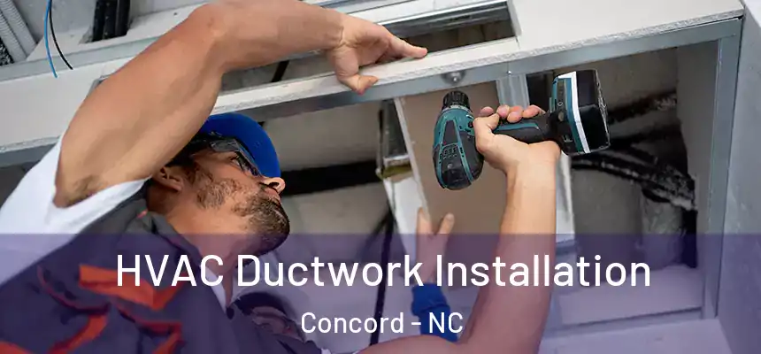  HVAC Ductwork Installation Concord - NC