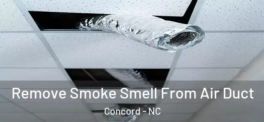 Remove Smoke Smell From Air Duct Concord - NC
