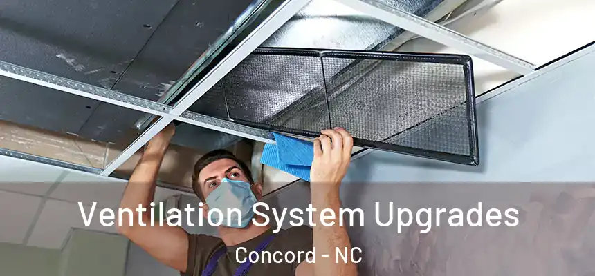 Ventilation System Upgrades Concord - NC